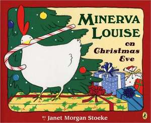 Minerva Louise on Christmas Eve de Janet Morgan Stoeke