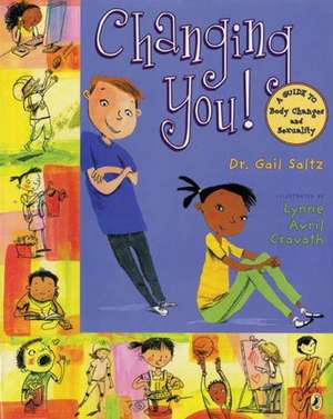 Changing You!: A Guide to Body Changes and Sexuality de Gail Saltz