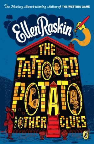 The Tattooed Potato and Other Clues de Ellen Raskin