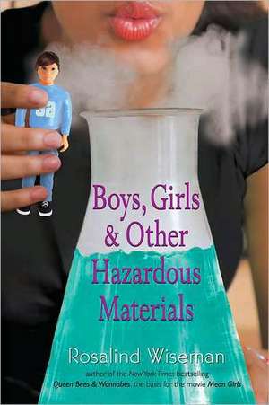 Boys, Girls & Other Hazardous Materials de Rosalind Wiseman