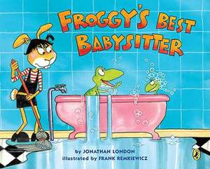 Froggy's Best Babysitter de Jonathan London