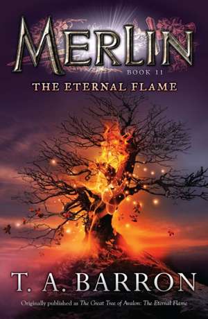 The Eternal Flame: Book 11 de T. A. Barron