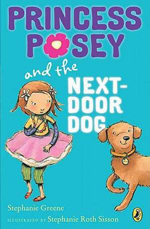 Princess Posey and the Next-Door Dog de Stephanie Greene