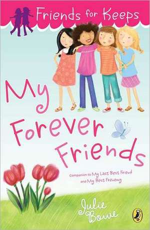 My Forever Friends de Julie Bowe