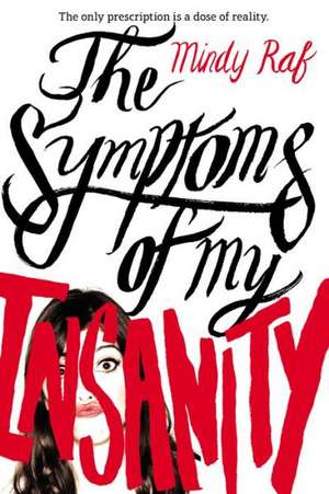 The Symptoms of My Insanity de Mindy Raf