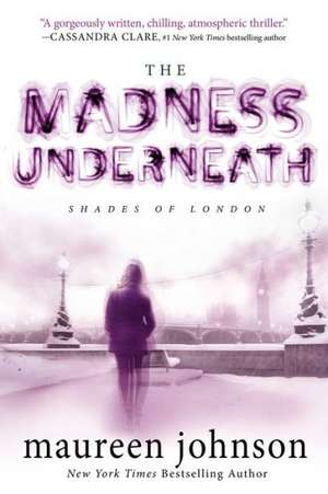 The Madness Underneath de Maureen Johnson