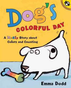 Dog's Colorful Day: A Messy Story about Colors and Counting de Emma Dodd