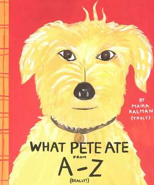 What Pete Ate from A-Z de Maira Kalman