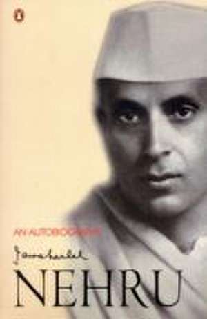 An Autobiography de Jawaharlal Nehru