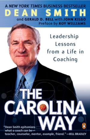 The Carolina Way: Leadership Lessons from a Life in Coaching de Dean Edwards Smith