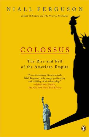 Colossus: The Rise and Fall of the American Empire de Niall Ferguson