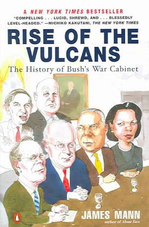 Rise of the Vulcans: The History of Bush's War Cabinet de James Mann