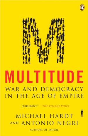 Multitude: War and Democracy in the Age of Empire de Michael Hardt