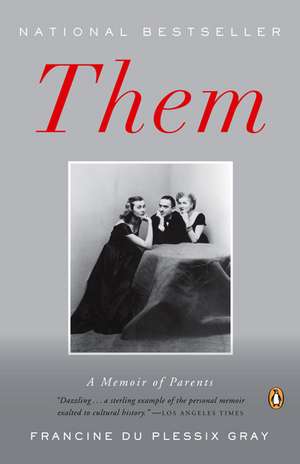 Them: A Memoir of Parents de Francine du Plessix Gray