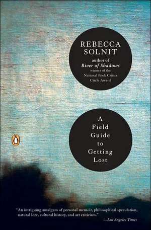 A Field Guide to Getting Lost de Rebecca Solnit