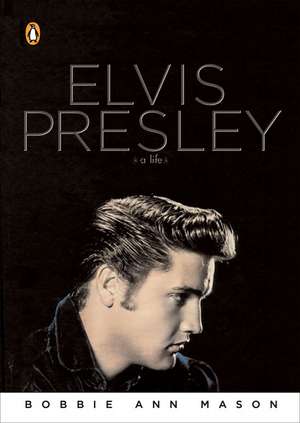 Elvis Presley de Bobbie Ann Mason