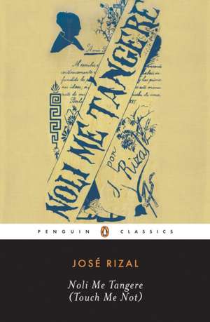 Noli Me Tangere: (Touch Me Not) de Jose Rizal