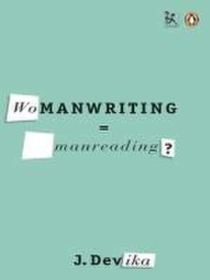 Womanwriting=manreading? de J Devika