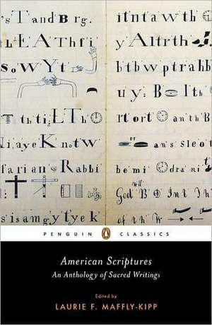 American Scriptures: An Anthology of Sacred Writings de Laurie F. Maffly-Kipp