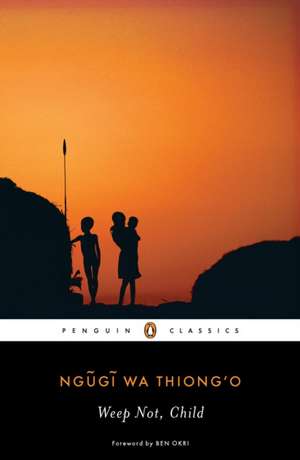 Weep Not, Child de Ngugi Wa Thiong'o