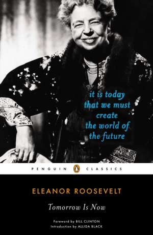 Tomorrow is Now de Eleanor Roosevelt