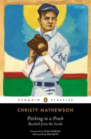 Pitching in a Pinch: Baseball from the Inside de Christy Mathewson