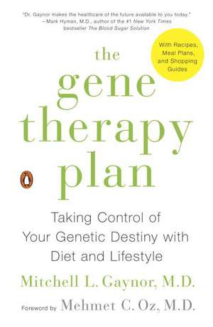 The Gene Therapy Plan: Taking Control of Your Genetic Destiny with Diet and Lifestyle de Mehmet C. Oz