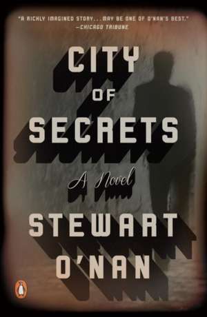 City of Secrets de Stewart O'Nan