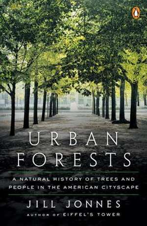 Urban Forests de Jill Jonnes