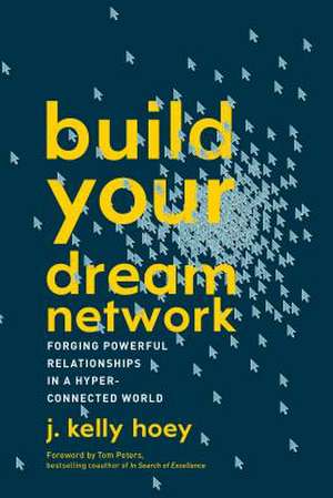 Build Your Dream Network de J Kelly Hoey