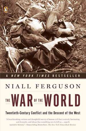 The War of the World: Twentieth-Century Conflict and the Descent of the West de Niall Ferguson