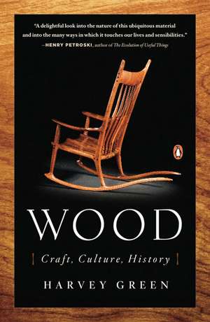 Wood: Craft, Culture, History de Harvey Green