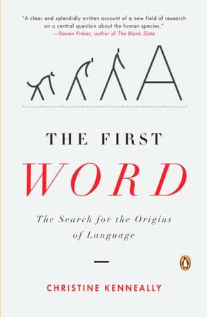 The First Word: The Search for the Origins of Language de Christine Kenneally