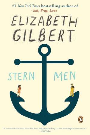 Stern Men de Elizabeth Gilbert