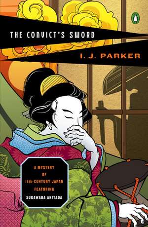 The Convict's Sword: A Mystery of Eleventh-Century Japan de Ingrid J. Parker