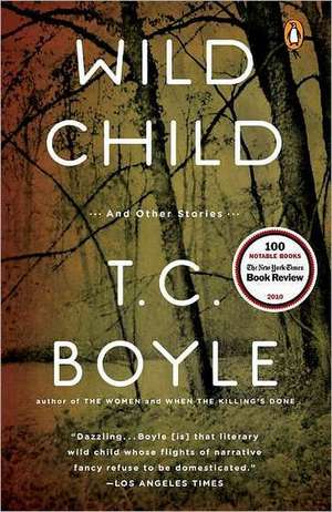 Wild Child de T. Coraghessan Boyle