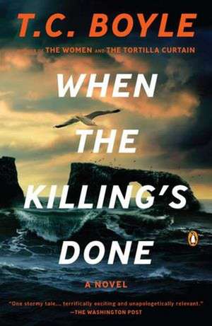 When the Killing's Done de T. Coraghessan Boyle