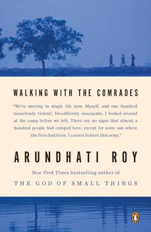 Walking with the Comrades de Arundhati Roy