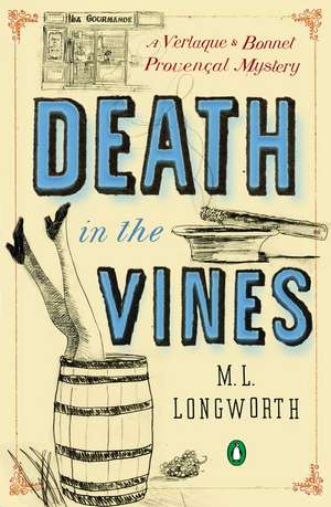 Death in the Vines: A Verlaque and Bonnet Mystery de M.L. Longworth