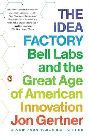 The Idea Factory: Bell Labs and the Great Age of American Innovation de Jon Gertner