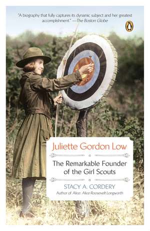 Juliette Gordon Low: The Remarkable Founder of the Girl Scouts de Stacy A. Cordery