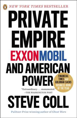 Private Empire: Exxonmobil and American Power de Steve Coll