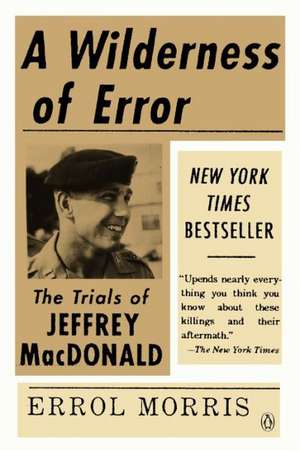 A Wilderness of Error: The Trials of Jeffrey MacDonald de Errol Morris