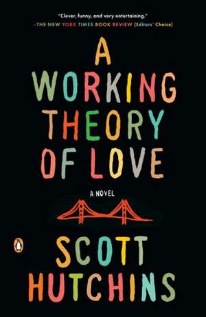 A Working Theory of Love de Scott Hutchins