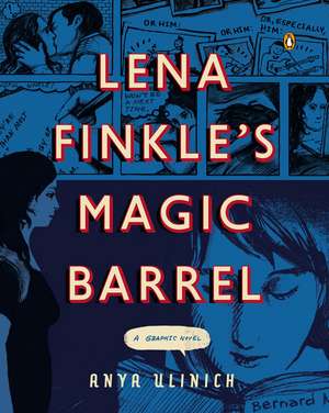 Lena Finkle's Magic Barrel: A Graphic Novel de Anya Ulinich