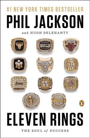 Eleven Rings: The Soul of Success de Phil Jackson