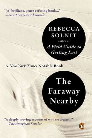 The Faraway Nearby de Rebecca Solnit