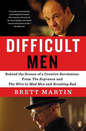 Difficult Men: From the Sopranos and the Wire to Mad Men and Breaking Bad de Brett Martin