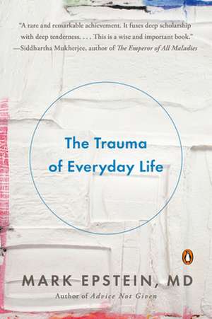 The Trauma of Everyday Life de Mark Epstein