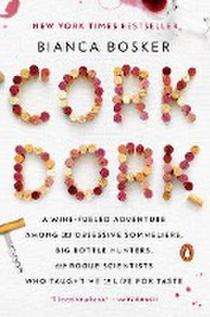 Cork Dork de Bianca Bosker